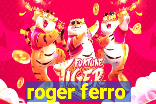 roger ferro